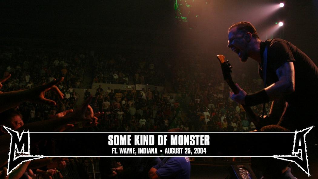 Watch the “Some Kind of Monster (Ft. Wayne, IN - August 25, 2004)” Video