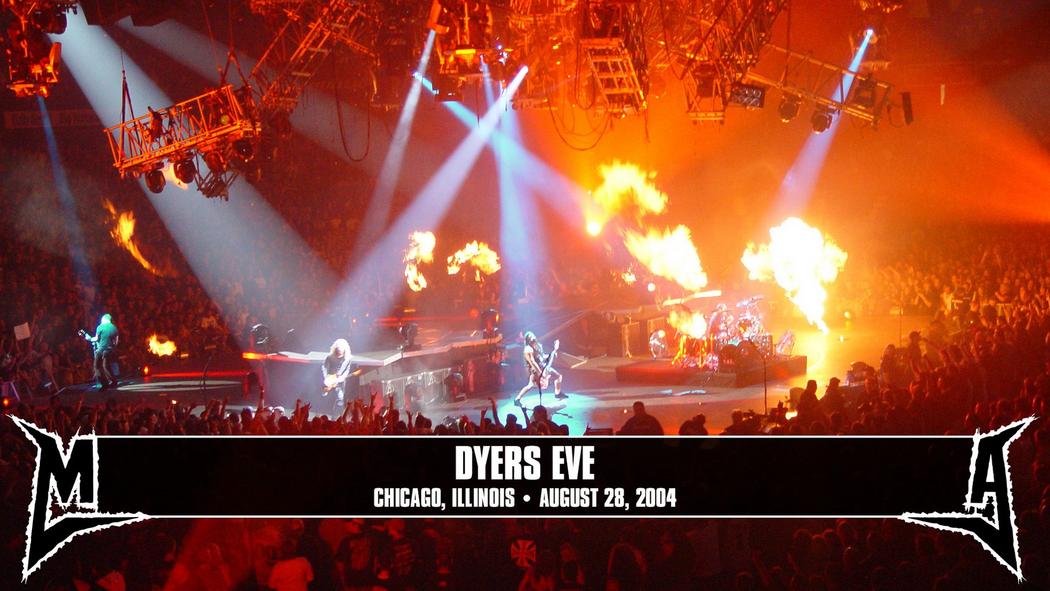 Watch the “Dyers Eve (Chicago, IL - August 28, 2004)” Video