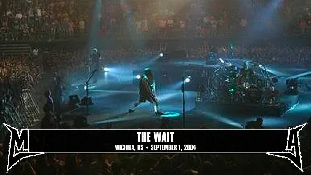 Watch the “The Wait (Wichita, KS - September 1, 2004)” Video