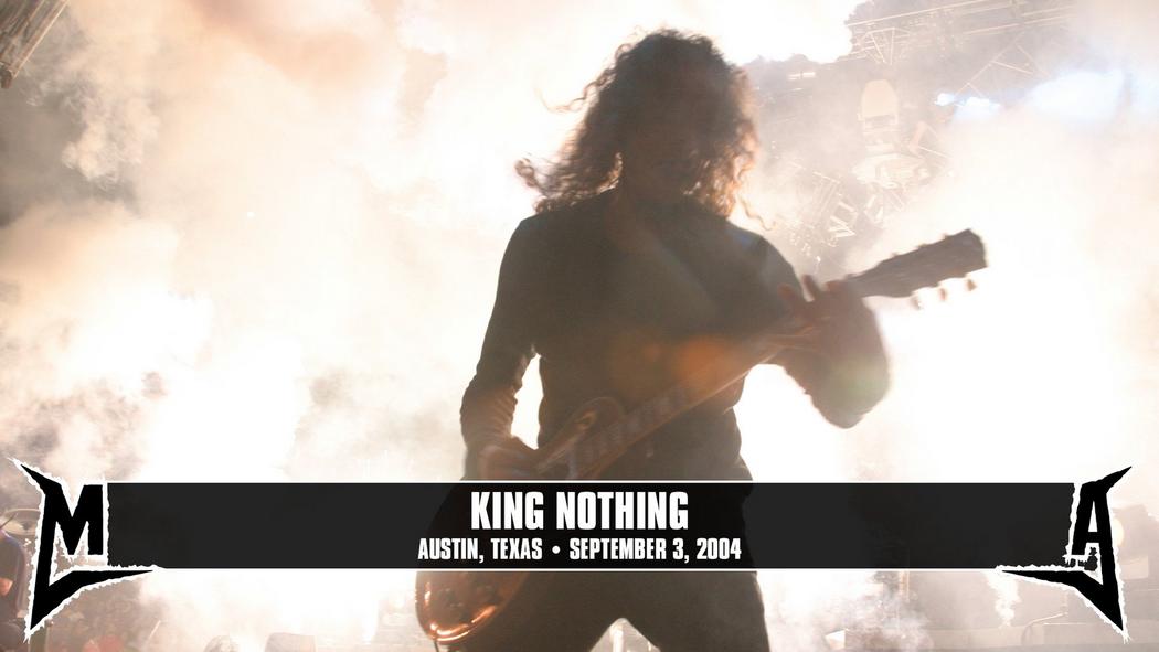 Watch the “King Nothing (Austin, TX - September 3, 2004)” Video