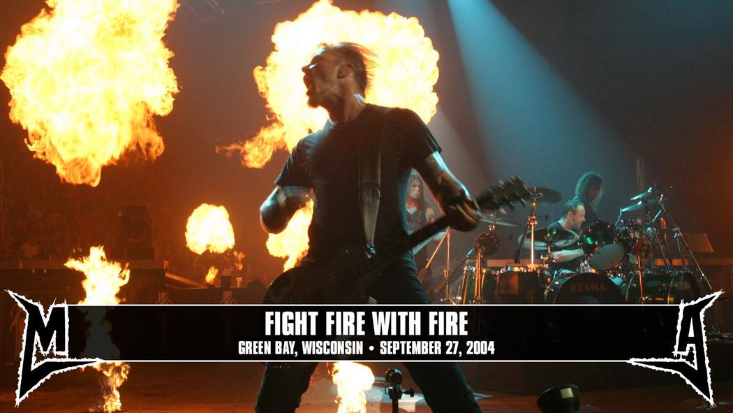 Watch the “Fight Fire with Fire (Green Bay, WI - September 27, 2004)” Video