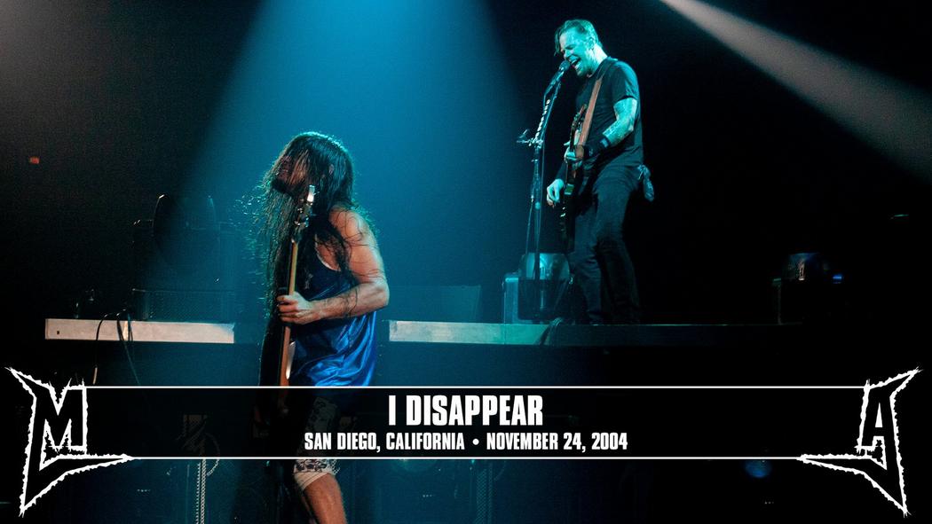 Watch the “I Disappear (San Diego, CA - November 24, 2004)” Video