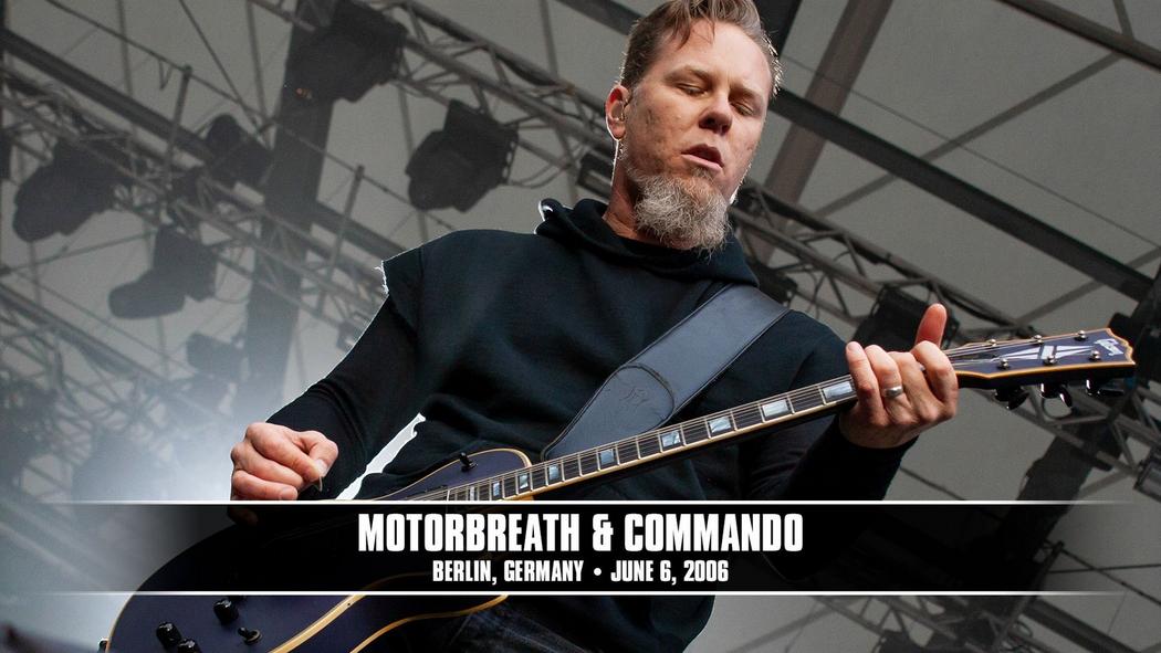 Watch the “Motorbreath &amp; Commando (Berlin, Germany - June 6, 2006)” Video