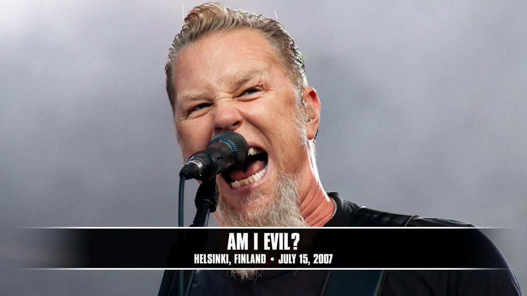 Watch the “Am I Evil? (Helsinki, Finland - July 15, 2007)” Video