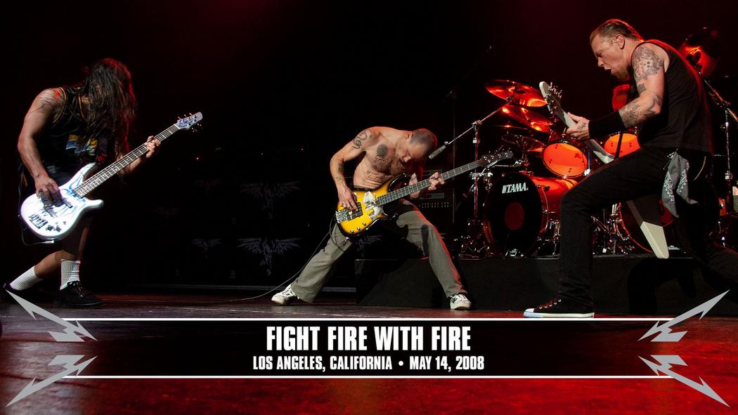 Watch the “Fight Fire with Fire (Los Angeles, CA - May 14, 2008)” Video
