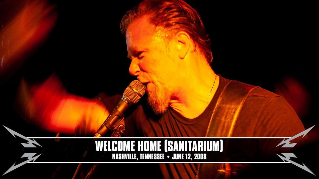 Watch the “Welcome Home (Sanitarium) (Nashville, TN - June 12, 2008)” Video
