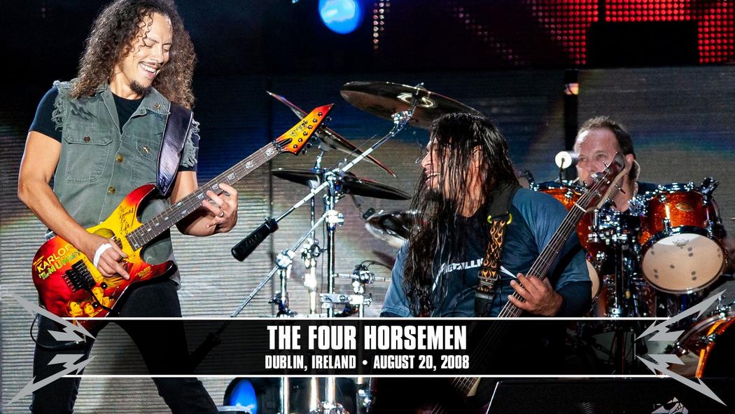 Watch the “The Four Horsemen (Dublin, Ireland - August 20, 2008)” Video