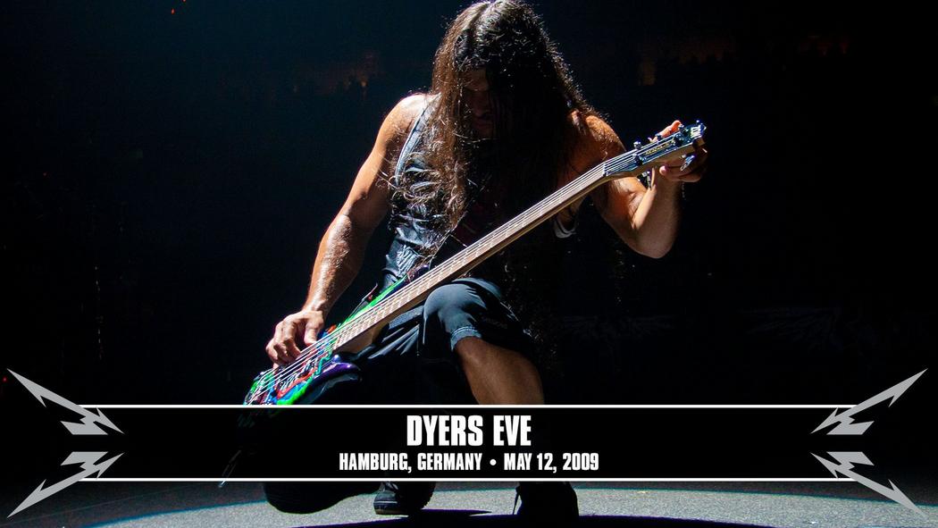 Watch the “Dyers Eve (Hamburg, Germany - May 12, 2009)” Video