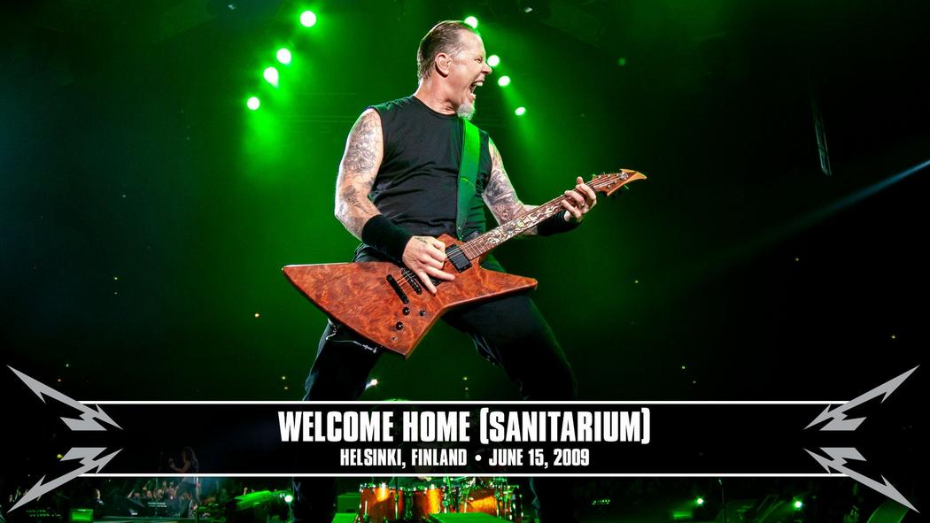 Watch the “Welcome Home (Sanitarium) (Helsinki, Finland - June 15, 2009)” Video