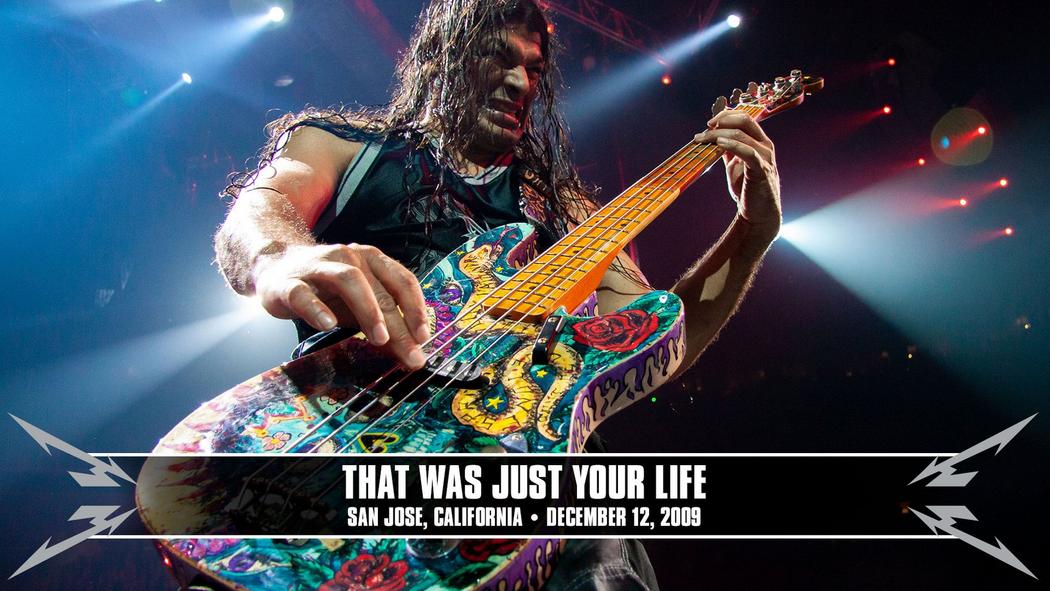Watch the “That Was Just Your Life (San Jose, CA - December 12, 2009)” Video