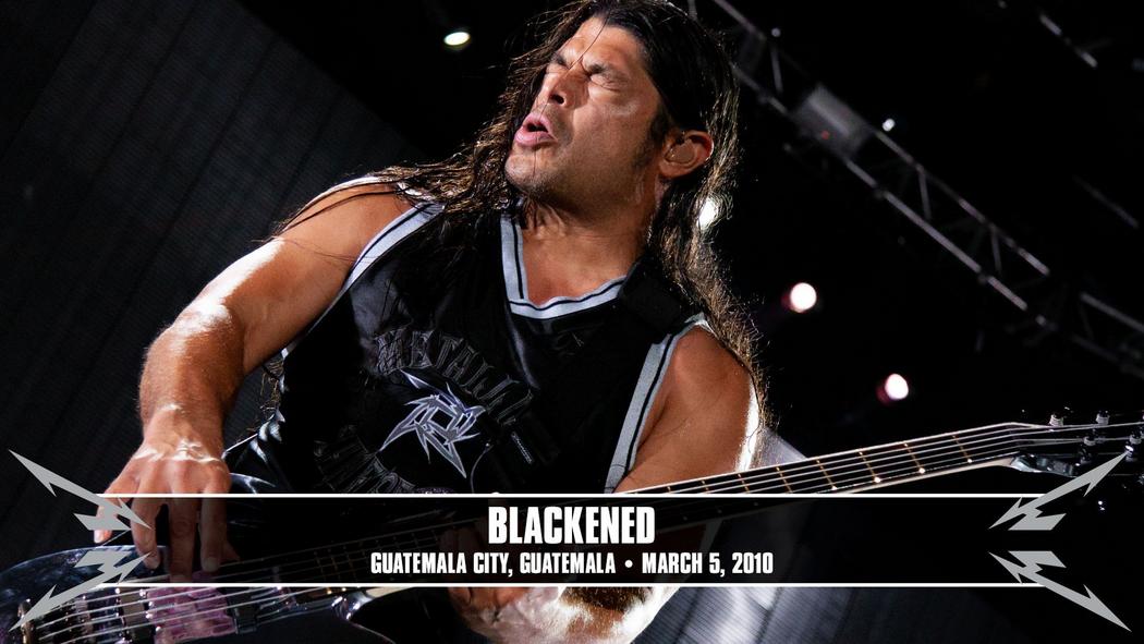 Watch the “Blackened (Guatemala City, Guatemala - March 5, 2010)” Video