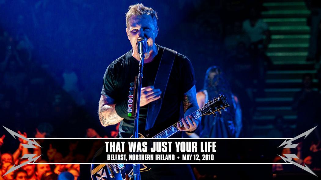 Watch the “That Was Just Your Life (Belfast, Northern Ireland - May 12, 2010)” Video