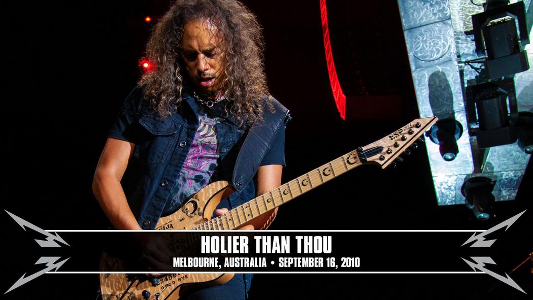 Watch the “Holier Than Thou (Melbourne, Australia - September 16, 2010)” Video