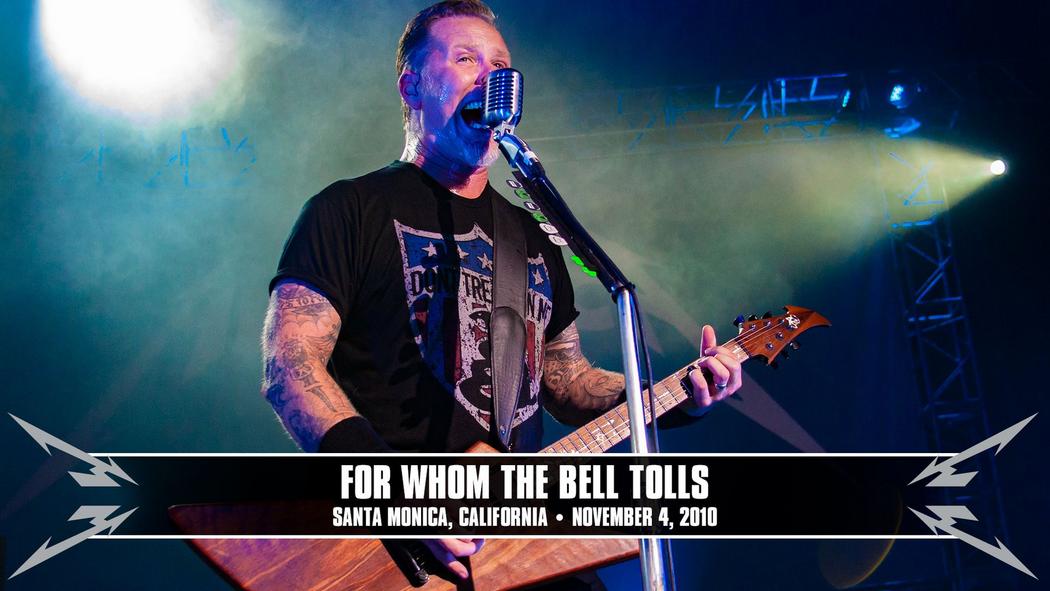 Watch the “For Whom the Bell Tolls (Santa Monica - November 4, 2010)” Video