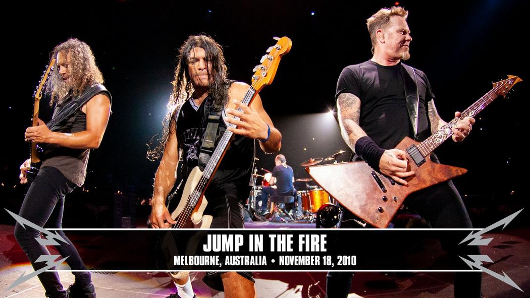 Watch the “Jump in the Fire (Melbourne, Australia - November 18, 2010)” Video