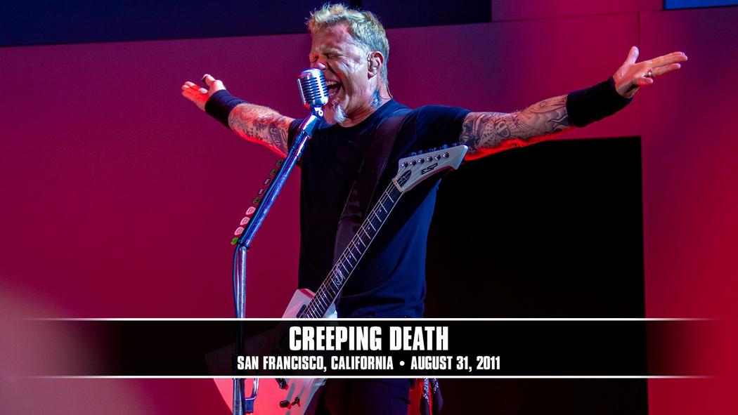Watch the “Creeping Death (San Francisco, CA - August 31, 2011)” Video