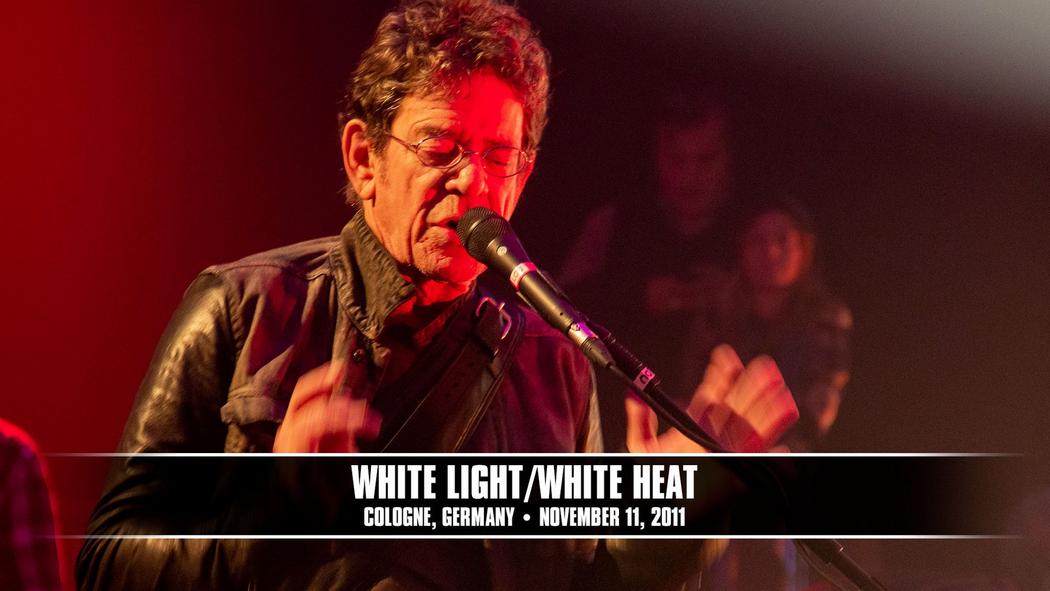 Watch the “Lou Reed &amp; Metallica: White Light/White Heat (Cologne, Germany - November 11, 2011)” Video