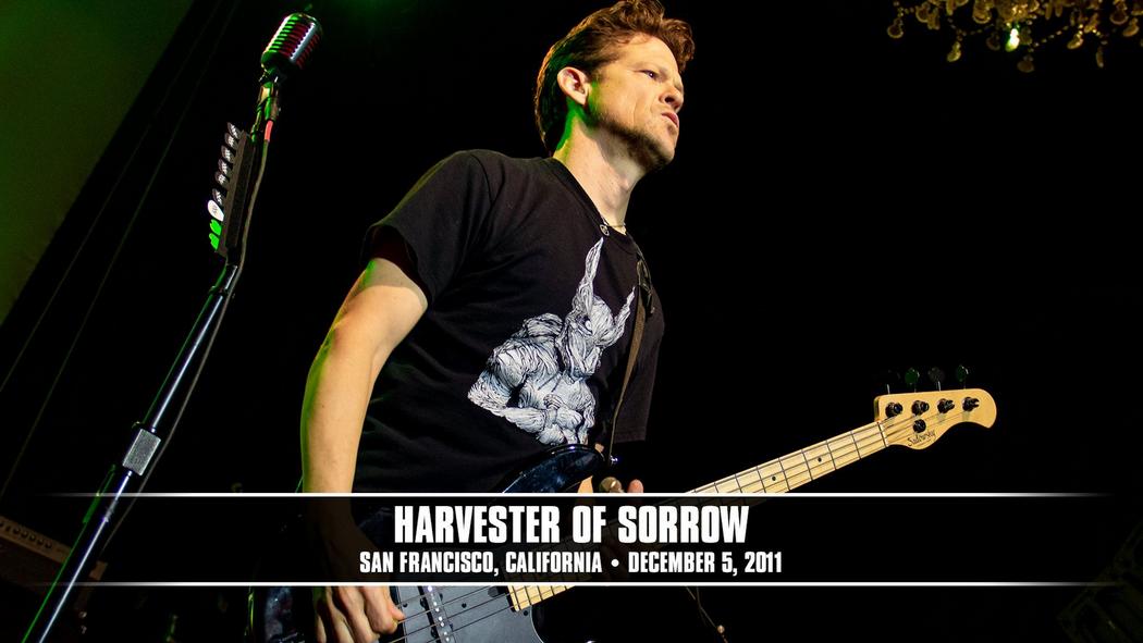 Watch the “Harvester Of Sorrow (San Francisco, CA - December 5, 2011)” Video