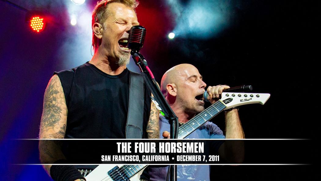Watch the “The Four Horsemen (San Francisco, CA - December 7, 2011)” Video