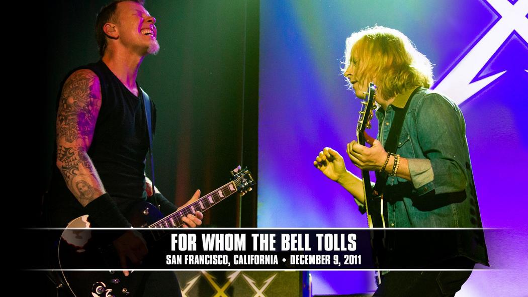 Watch the “For Whom the Bell Tolls (San Francisco, CA - December 9, 2011)” Video