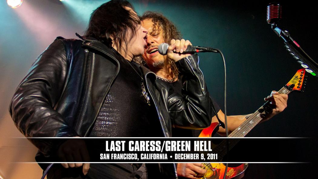 Watch the “Last Caress/Green Hell (San Francisco, CA - December 9, 2011)” Video