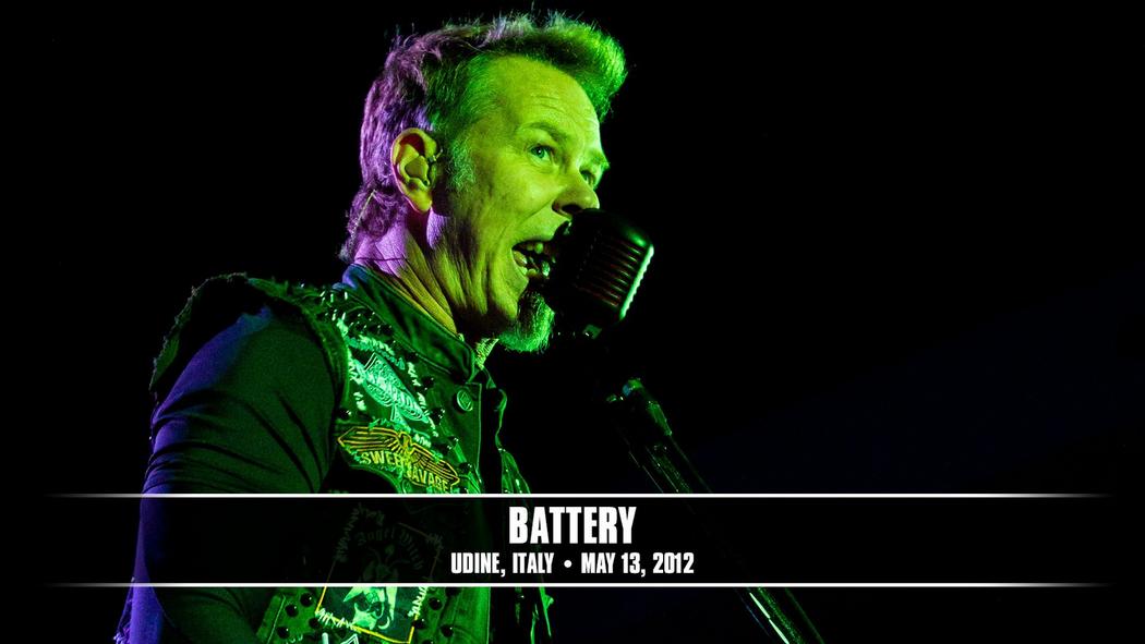 Watch the “Battery (Udine, Italy - May 13, 2012)” Video