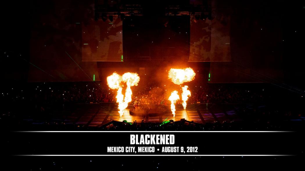 Watch the “Blackened (Mexico City, Mexico - August 9, 2012)” Video