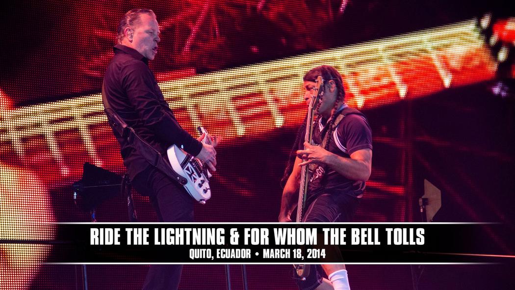 Watch the “Ride the Lightning &amp; For Whom the Bell Tolls (Quito, Ecuador - March 18, 2014)” Video
