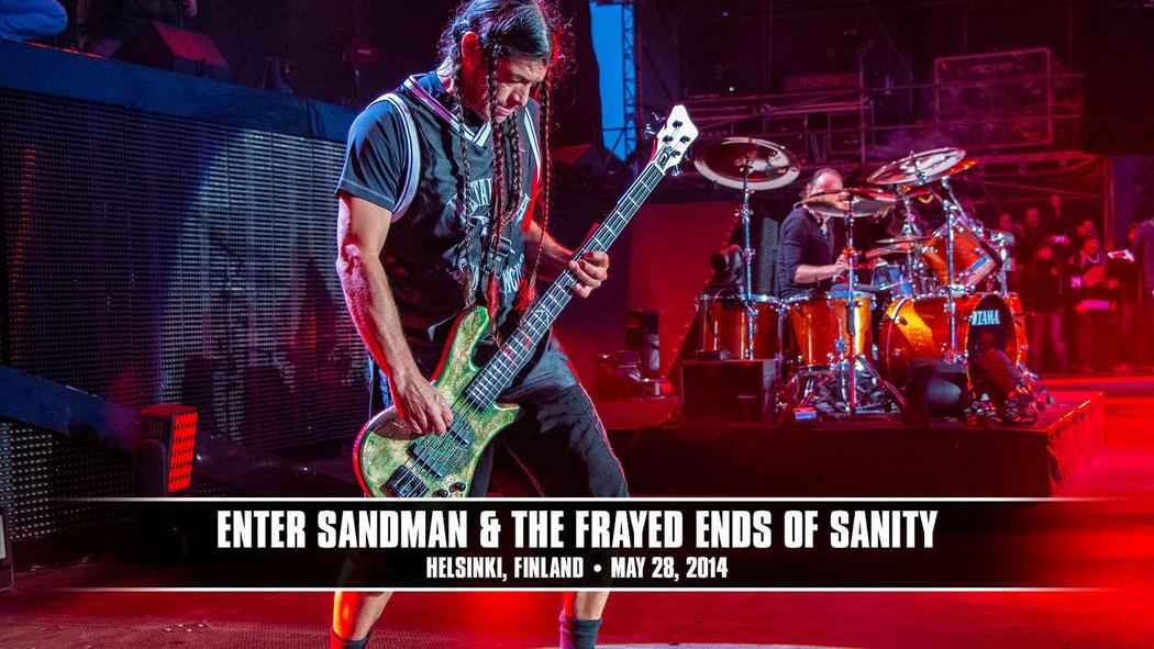 Watch the “Enter Sandman &amp; The Frayed Ends of Sanity (Helsinki, Finland - May 28, 2014)” Video