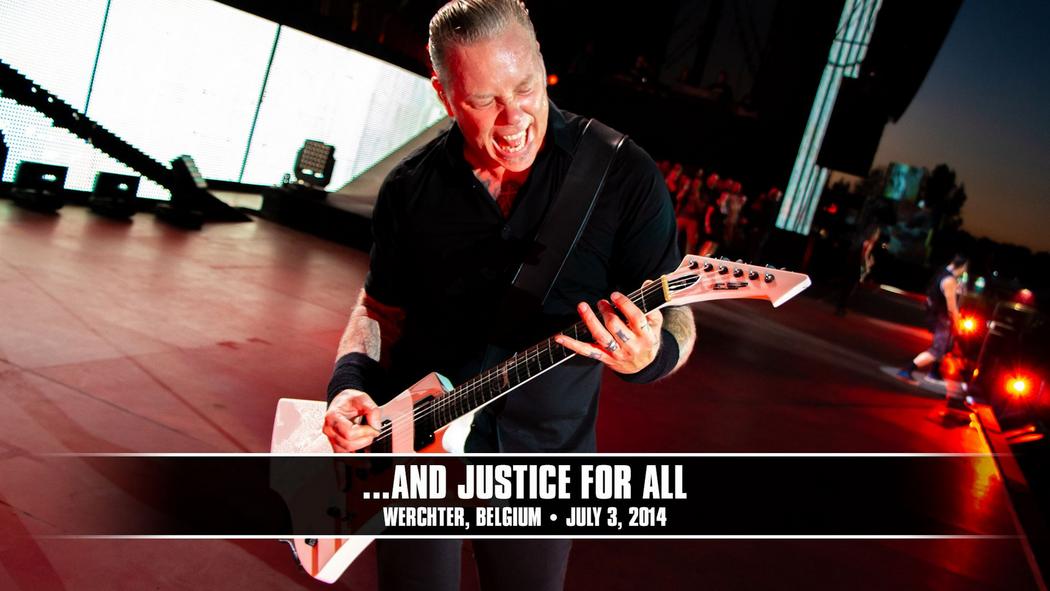 Watch the “...And Justice for All (Werchter, Belgium - July 3, 2014)” Video