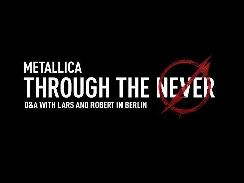 Watch the “Metallica Through the Never (Q&A with Lars & Robert in Berlin)” Video