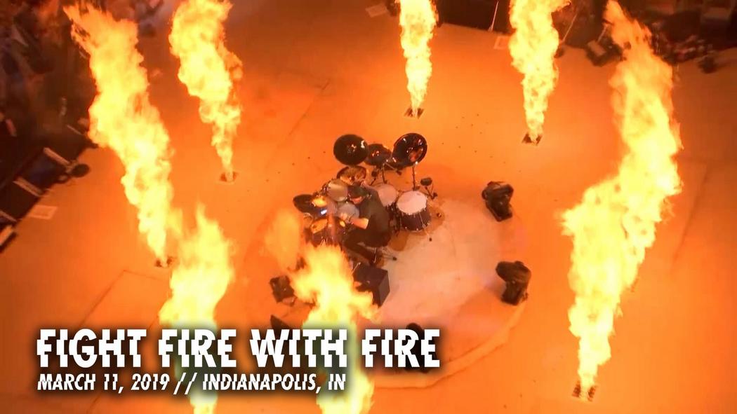 Watch the “Fight Fire with Fire (Indianapolis, IN - March 11, 2019)” Video
