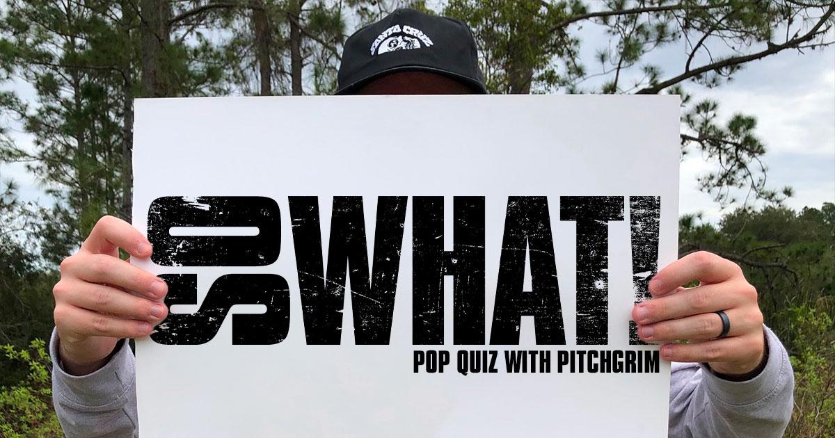 Pop Quiz With Pitchgrim