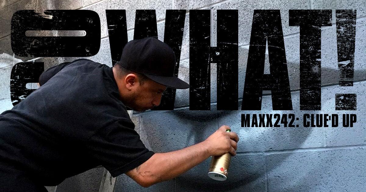 Maxx242: Clue’d Up