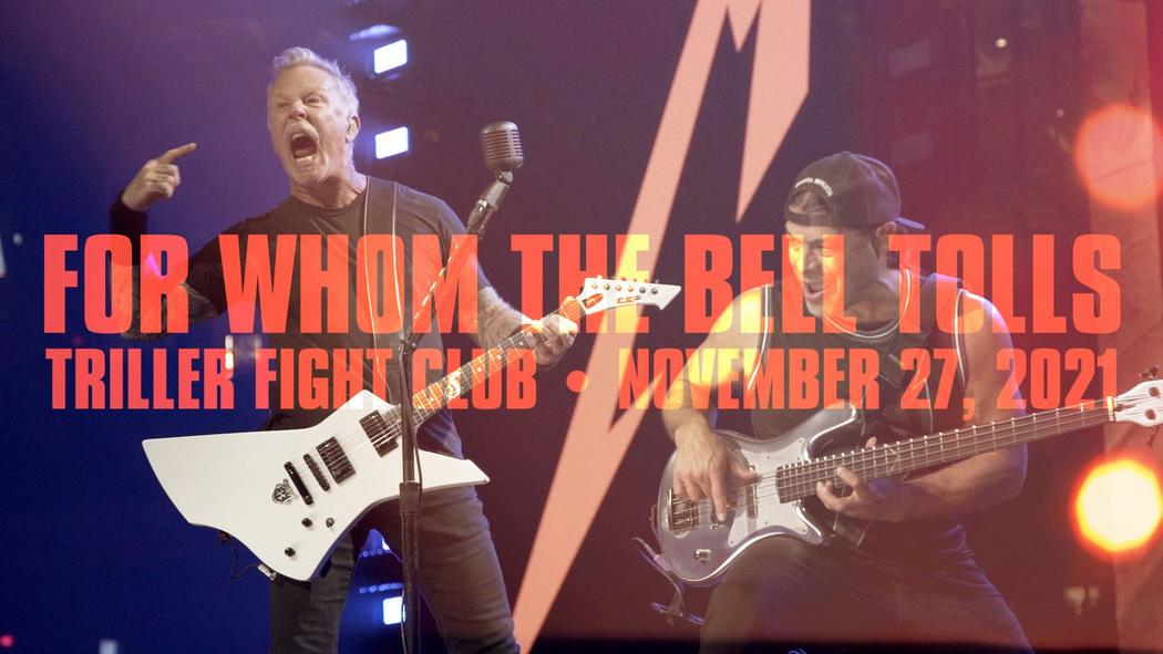 Watch Metallica perform &quot;For Whom the Bell Tolls&quot; at Triller Fight Club at AT&amp;T Stadium in Arlington, TX on November 27, 2021.