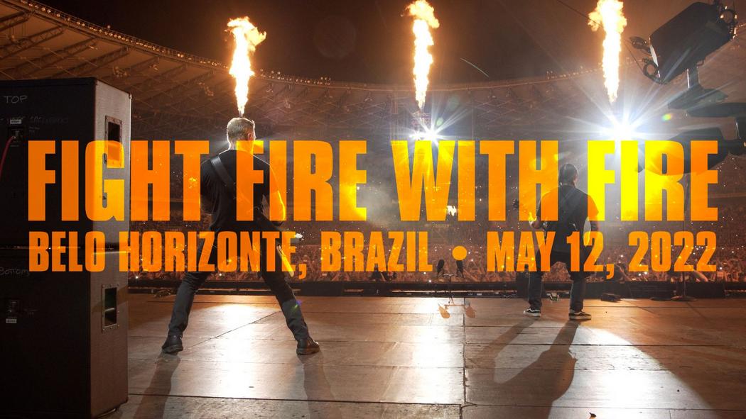 Watch Metallica perform &quot;Fight Fire with Fire&quot; live at Estádio do Mineirão in Belo Horizonte on May 12, 2022.