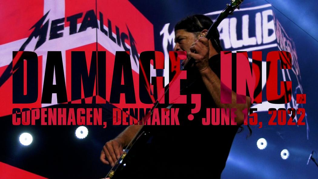 Watch Metallica perform &quot;Damage, Inc.&quot; live at Copenhell in Copenhagen, Denmark on June 15, 2022.