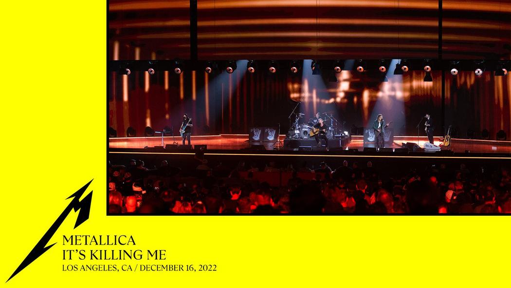 Watch Metallica perform &quot;It’s Killing Me&quot; live for the first time at Microsoft Theater in Los Angeles, CA on December 16, 2022.