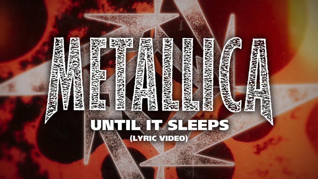 Until It Sleeps (Lyric Video)