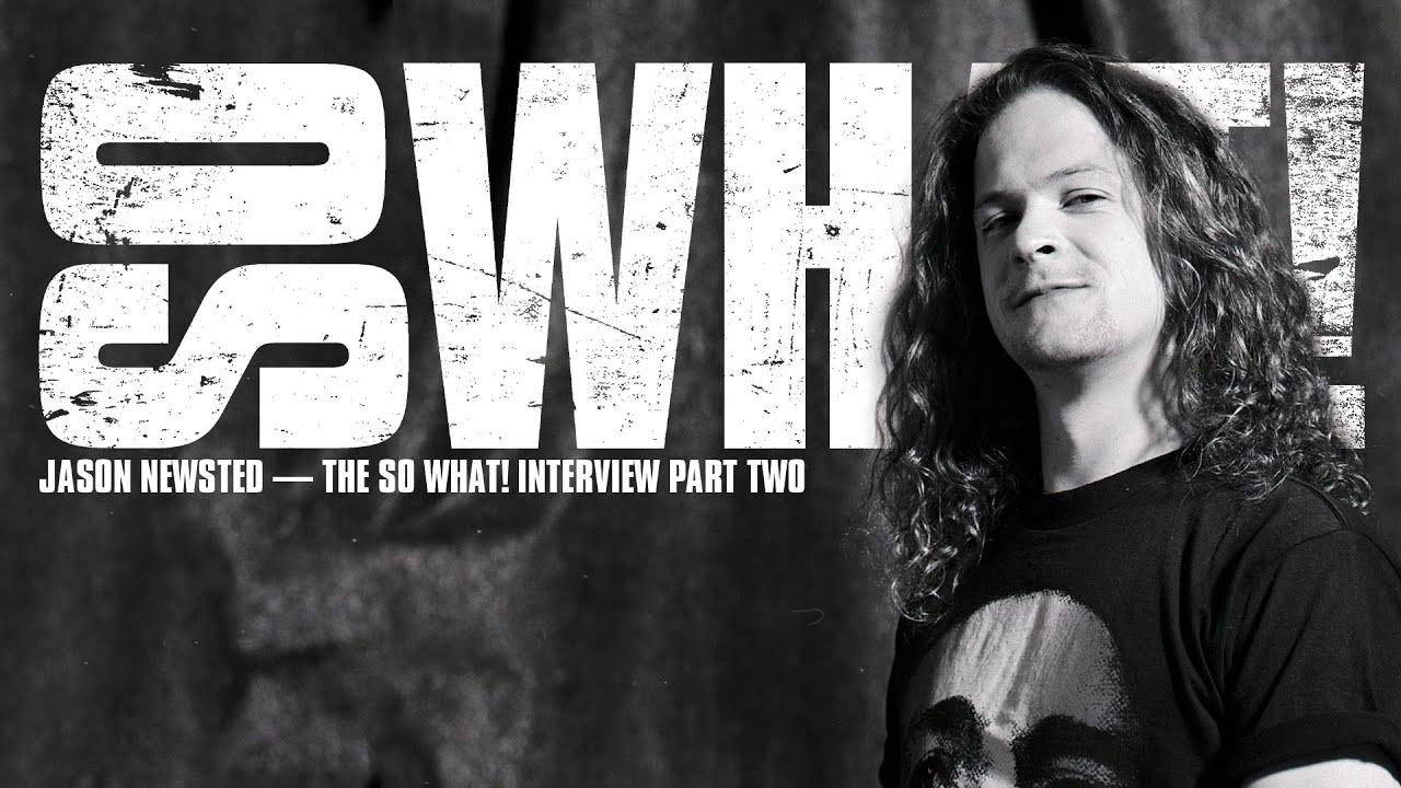 Watch the “Jason Newsted: The So What! Interview (Part Two)” Video