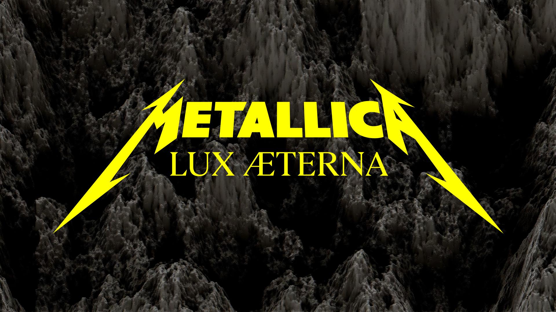 Metallica lux. Lux Æterna Metallica. Metallica Lux Aeterna.