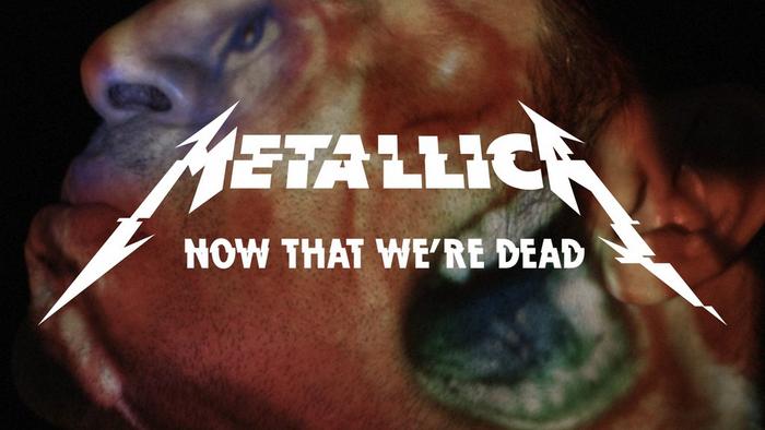 Watch Metallica's music video for "Now That We're Dead"