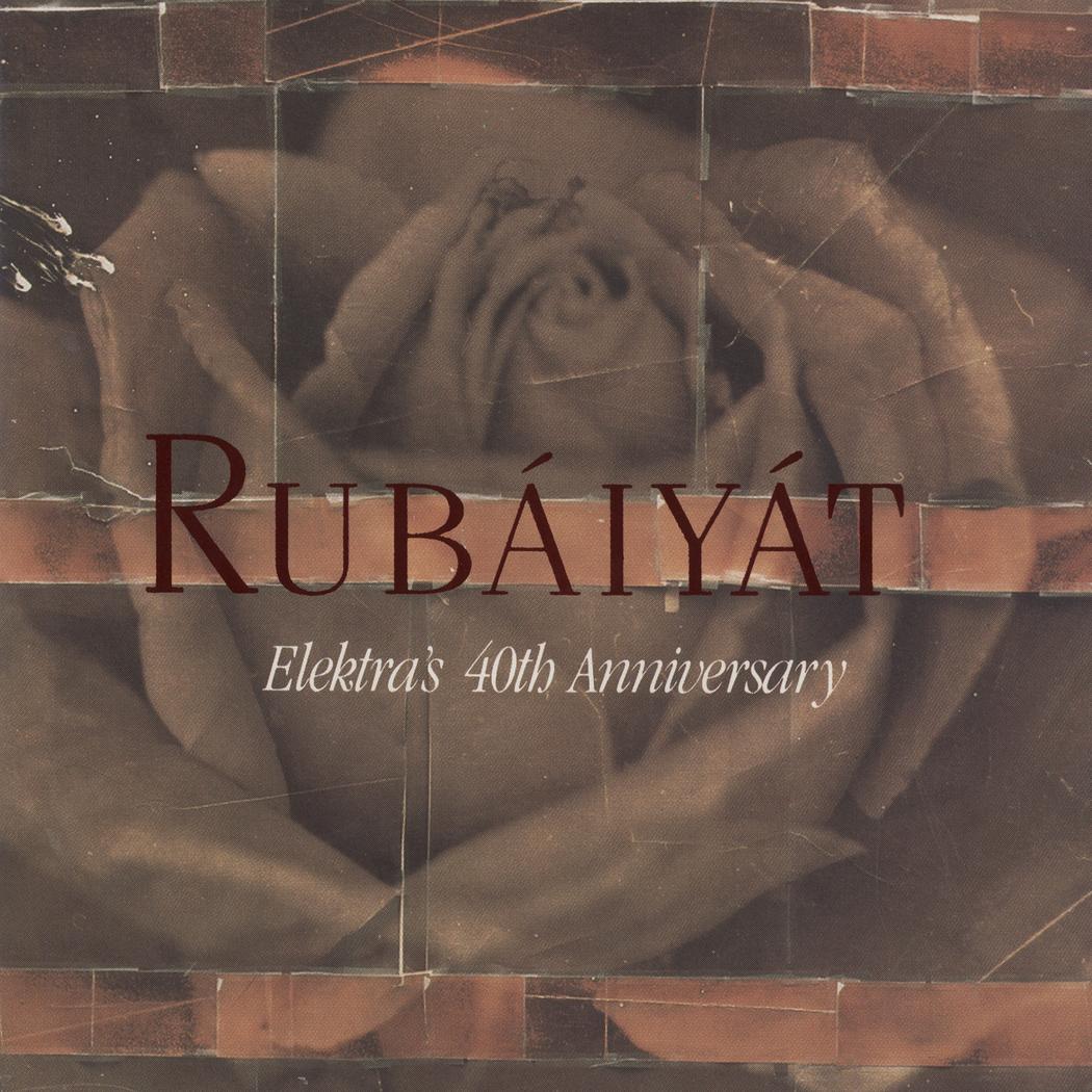 Rubáiyát: Elektra's 40th Anniversary