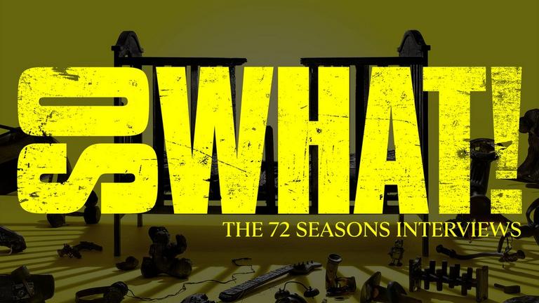 So What! - The 72 Seasons Interviews