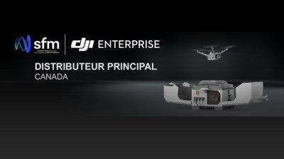 SFM désignée distributeur principal de DJI Enterprise au Canada | SFM