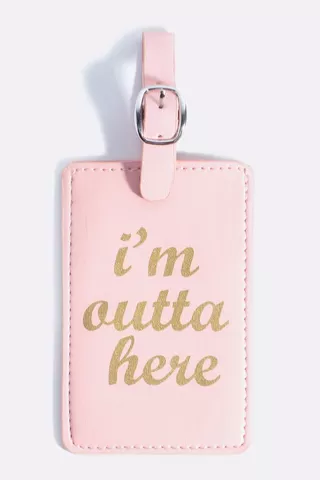 Luggage Tag - I'm Outta Here
