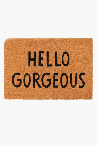 Coir Hello Gorgeous Door Mat, 40x60cm