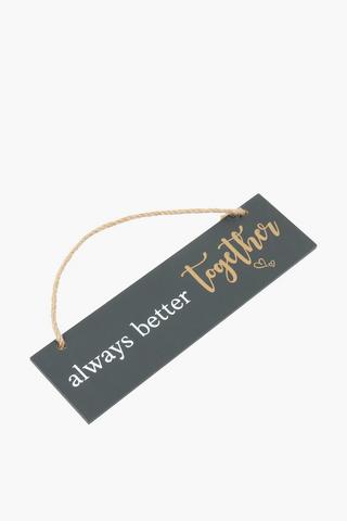 Better Together Hanging Sign, 5x13cm