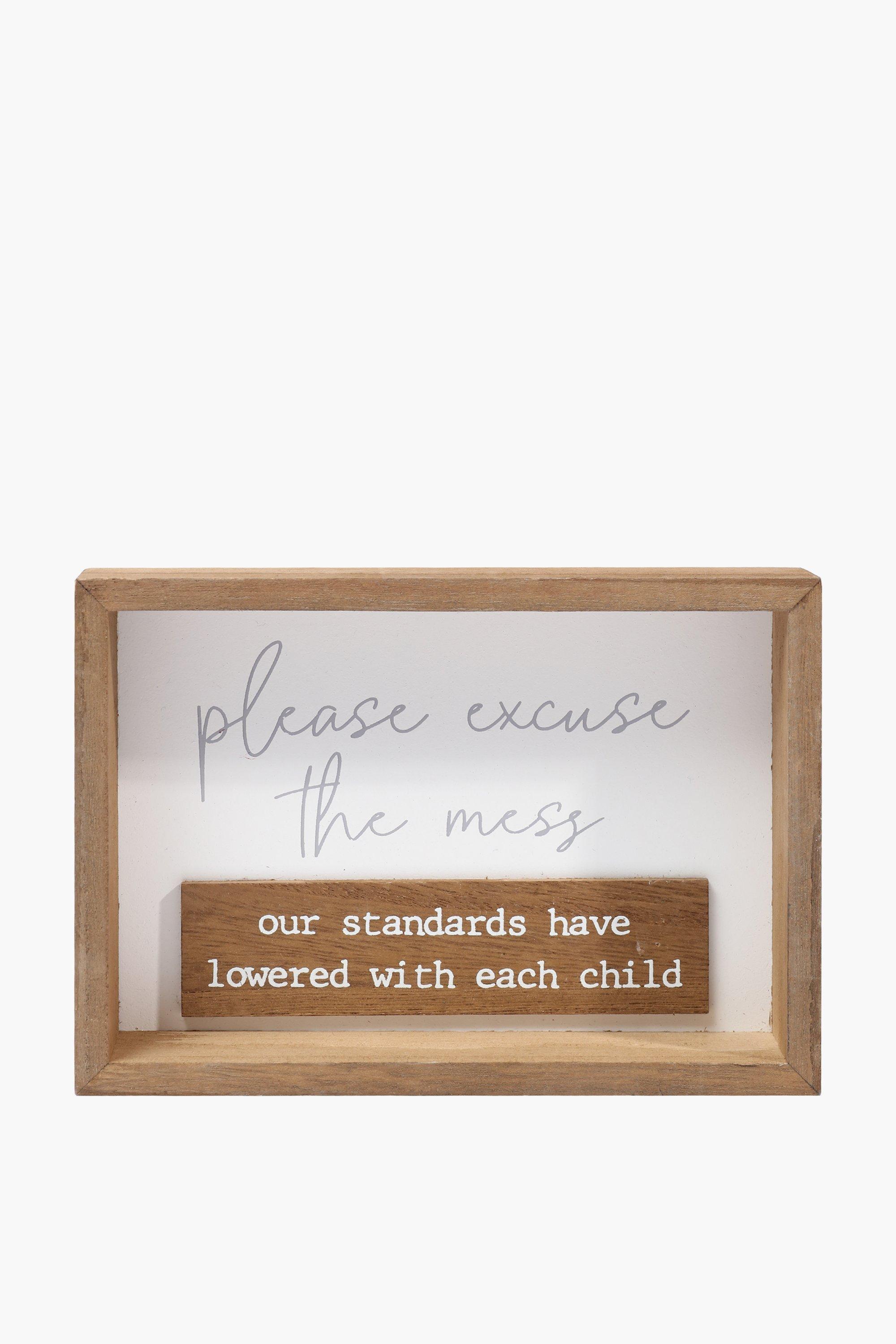 Excuse The Mess Decor Sign, 13x18cm