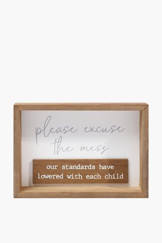 Excuse The Mess Decor Sign, 13x18cm